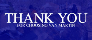 thank you for choosing van martin