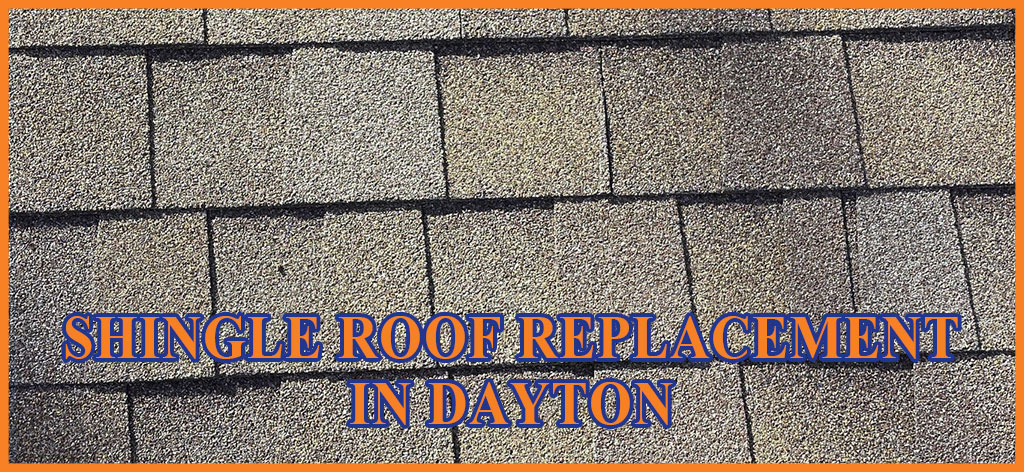 shingle roof replacement in dayton ohio