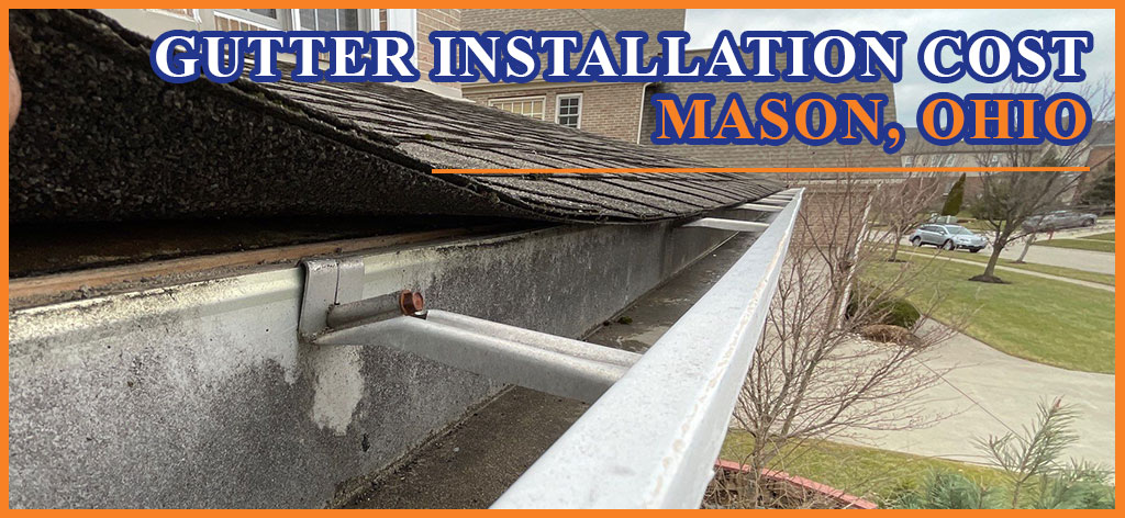 Gutter installation cost in Mason, Ohio