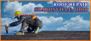 Roof repair in Sharonville Ohio
