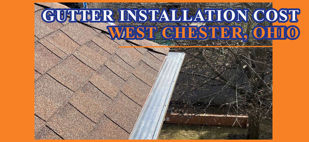 Gutter installation cost in West Chester Ohio